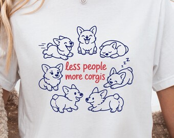 Cute Corgi Shirt, Kawaii Dog Tee, Less People More Corgis Shirt, Adorable Dog Lover Gift, Cute Puppy Shirt for Women