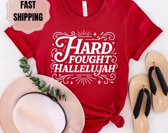 Hard Fought Hallelujah Shirt: Christian Unisex Tee