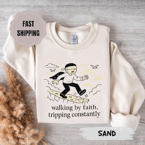 Walking by Faith Tripping Constantly, Inspirational Shirt, Christian Shirt,Minimal Christian Shirt for Women,Jesus Shirt,Minimal Faith Shirt