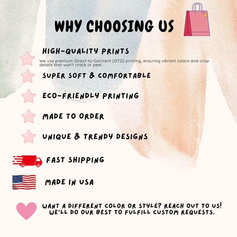 May include: A graphic with the text "WHY CHOOSING US" and a list of reasons why to choose this shop. The reasons include high-quality prints, super soft and comfortable, eco-friendly printing, made to order, unique and trendy designs, fast shipping, and made in the USA. The graphic also includes a pink shopping bag, stars, a truck, a US flag, and a heart.