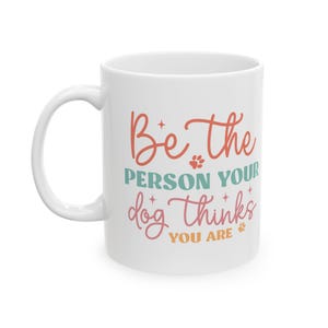 Dog Lover&#39;s Ceramic Mug: Perfect for Pet Owners, Gift for Dog Lovers, Funny Coffee Cup, Personalized Dog Mom Mug, Pet-Themed Gift