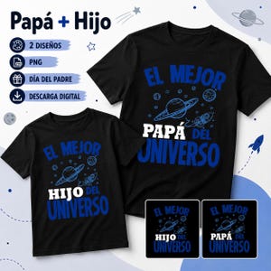 Puede incluir: Camisetas negras con texto azul y blanco. Una camiseta dice "EL MEJOR PAPÁ DEL UNIVERSO" y la otra "EL MEJOR HIJO DEL UNIVERSO". Ambas camisetas tienen un diseño temático espacial con planetas y un cohete. La imagen también incluye dos versiones más pequeñas de los diseños de las camisetas.