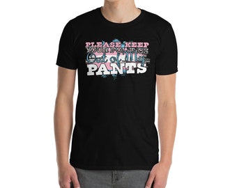 Trans Pride Keep Your Politics Out Of My Pants Short Sleeve Gender Neutral T-Shirt | Transgender Graphic Tee