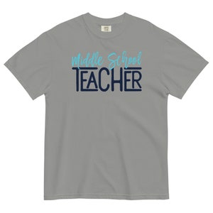 Middle School Teacher Comfort Colors Tee | Middle School Teacher Premium Shirt | Cute Middle School Teacher T-Shirt