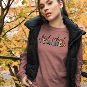 High School Teacher Long Sleeve Tee | Cute Multicolor High School Teacher Shirt