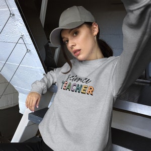 Science Teacher Sweatshirt | Cute Multicolor Science Teacher Sweatshirt