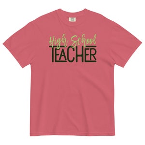 High School Teacher Comfort Colors Tee | High School Teacher Premium Shirt | Cute High School Teacher T-Shirt