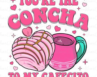 Mexican Valentine png, You’re Concha Valentine Png, Valentine Coquette Pan Dulce, Concha Png, Calorias de amor No Cuentan Png, Digital File