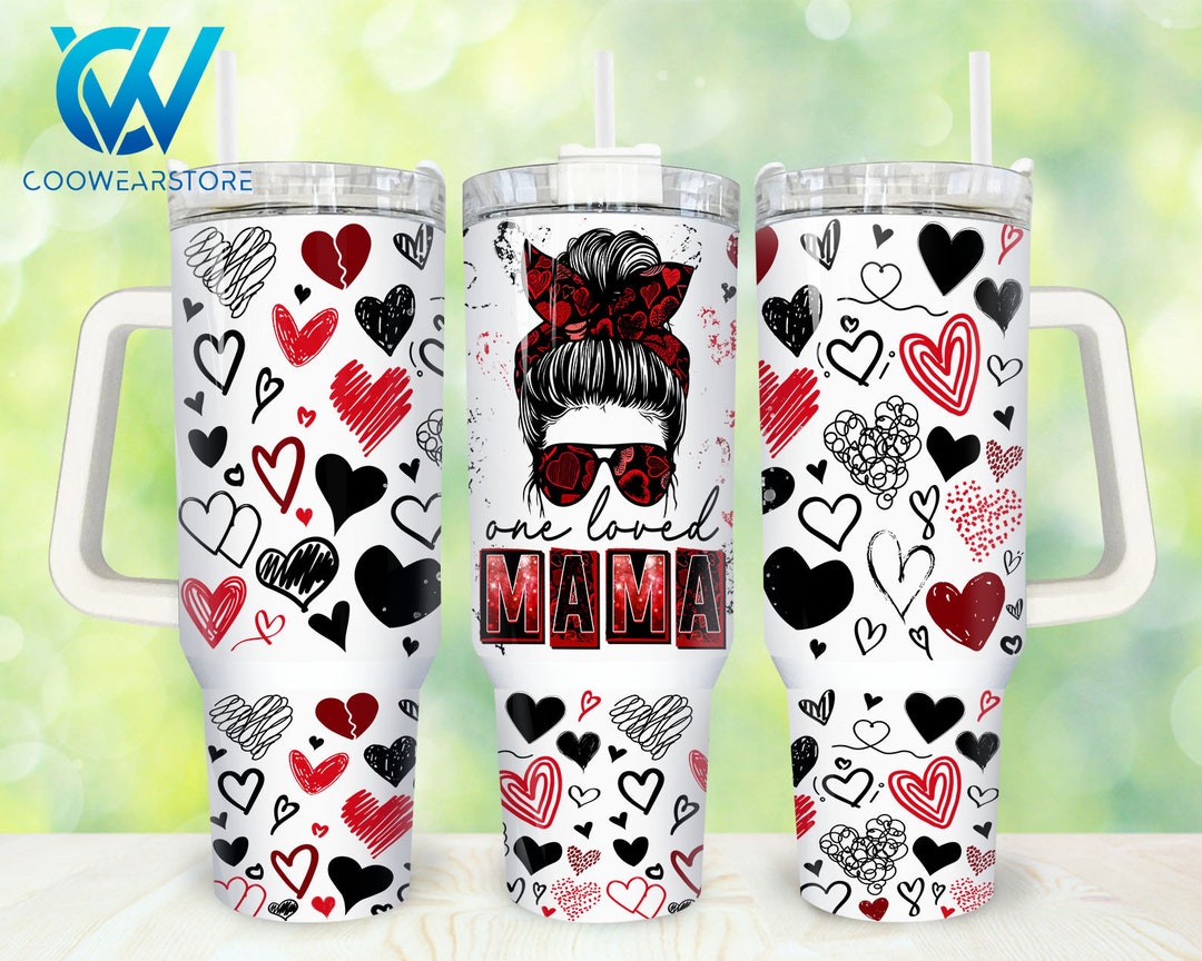 One Loved Mama 40oz Tumbler Wrap Png, Happy Valentines Day 2 Pieces 40 ...
