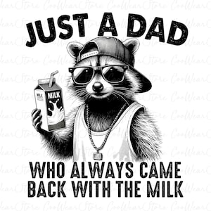 Puede incluir: Gráfico en blanco y negro de un mapache con gafas de sol, gorra hacia atrás y camiseta sin mangas, sosteniendo un cartón de leche. El texto dice: "SÓLO UN PAPÁ QUE SIEMPRE VOLVÍA CON LA LECHE."