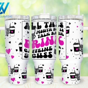 All This Mouth Do Is Talk Back Drink Coffee And Cuss 40oz Tumbler Wrap Png, Coffee 2 pieces 40 oz Tumbler Png, Tumbler 40oz Png Sublimation