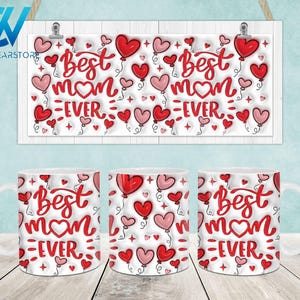 Best Mom Ever 3D Inflated Mug Wrap, 3D Puff Mom 11oz Mug Template, Mama 11oz Mug Png, Mom Coffee Mugs, Mug Sublimation Design