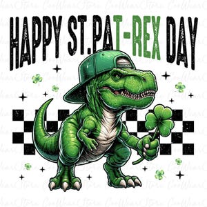 May include: A green dinosaur wearing a green and white baseball cap holds a four-leaf clover. The dinosaur is standing on a black and white checkered background. The text "HAPPY ST. PAT-REX DAY" is written in black letters on a white background.
