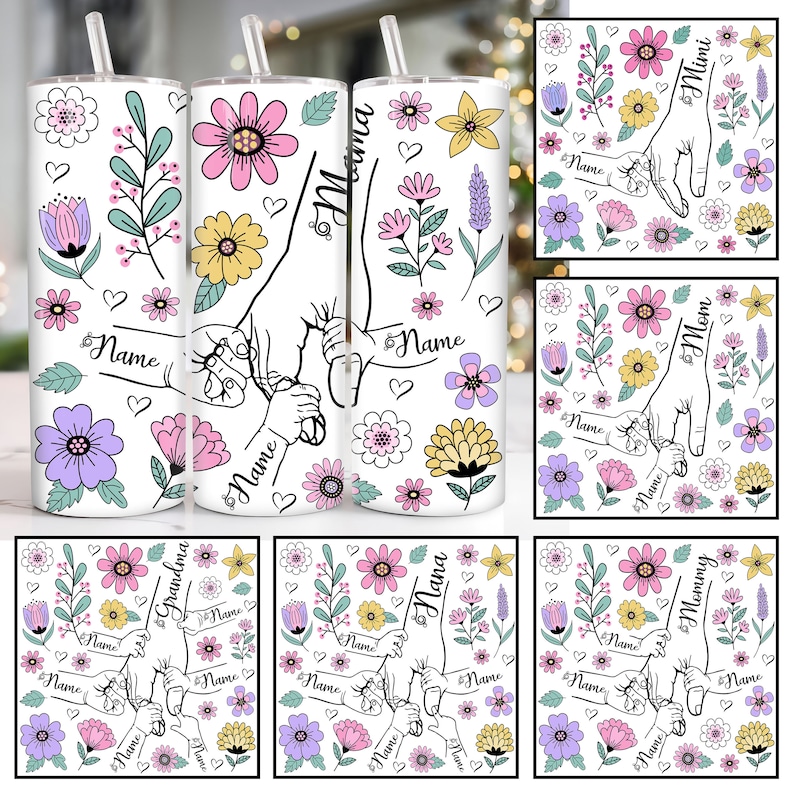 May include: Set of six sublimation designs featuring a hand holding a smaller hand with floral accents. The designs include the words "Mimi", "Mom", "Grandma", "Nana", "Mommy", and "Mama".