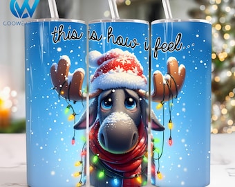 Christmas Moose This Is How I Feel 20 oz Skinny Tumbler Wrap, Merry Christmas 20oz Tumbler Png, Christmas Moose 20oz Tumbler Wrap
