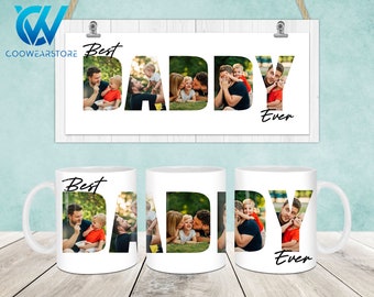 Personalized Best Dad Ever Mug Wrap, Custom Photo Dad 11oz Mug Template, Dad 11oz Mug Png, Fathers Day Mug Sublimation