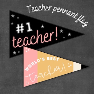May include: Two black and white pennant flags with the text "#1 teacher!" and "World's Best Teacher!" on a chalkboard background.
