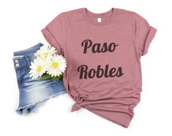 Paso Robles California Cursive Script Tee Shirt, US Shirt, Bella & Canvas 3001 Tee, Jersey Shirt, California Shirt, Unisex Shirt