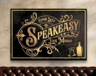 May include: A black and gold sign with the text "Open Late Speakeasy Live Music". The sign features a stylized 'S' and ornate flourishes.