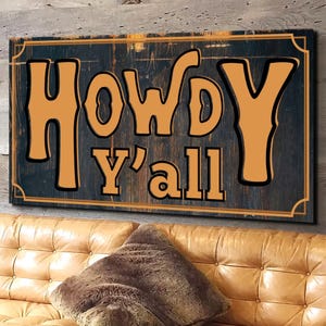 Howdy Y&#39;all Sign, Western Decor, Howdy Yall Wall Art, Cowboy Gifts, Country Ranch Decorations, Farmhouse Canvas Print Rustic Home Decorating