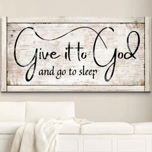 Give it to God and Go to Sleep Sign, Modern Farmhouse Wall Art, Rustic Vintage Master Bedrooom Decor, Religious Canvas Print, Home Gifts Her