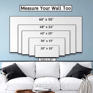 May include: A diagram showing different sizes of wall art with measurements in inches. The text "Measure Your Wall Too" is at the top of the diagram. The text "Sofa is 85" is at the bottom of the diagram.