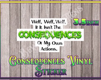 Consequences Vinyl Sticker