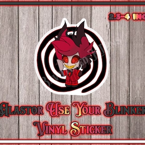 Hazbin Hotel Alastor Use Your Blinker!!! Waterproof Vinyl Sticker 2.5inch - 4inch size options