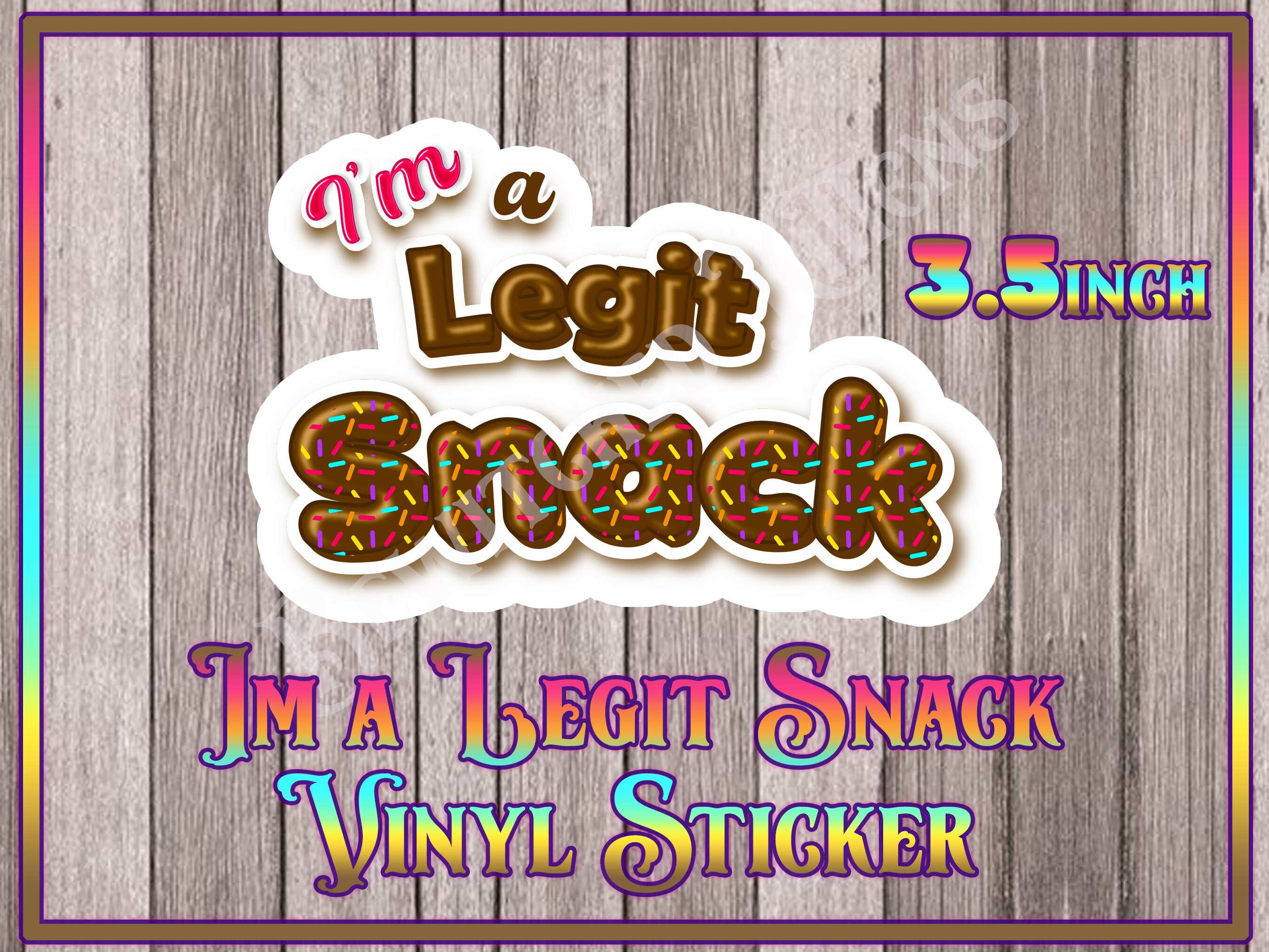 I'm a Legit Snack Vinyl Sticker