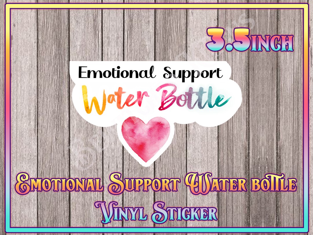 Emotional Support Water Bottle Waterproof Vinyl Sticker - Etsy