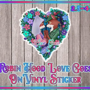 Robin Hood &quot; Love Goes on&quot; 2.5inch- 4inch Waterproof Vinyl Sticker
