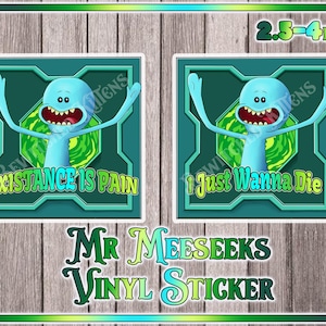 Mr. Meeseeks Waterproof Vinyl Sticker Various Sizes (2 Text Options) Rick and Morty