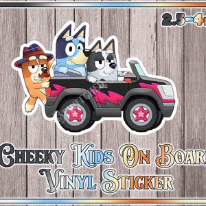 Bluey Cheeky Kids On Board Waterproof Vinyl Sticker Various Sizes