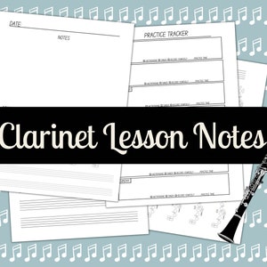 May include: A collection of white paper pages with musical notes and a clarinet illustration. The pages include a practice tracker, staff paper, and a section for notes. The words "Clarinet Lesson Notes" are displayed on a black banner.