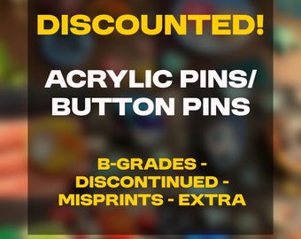 DISCOUNTED!!! Acrylic Pins/Button Pins (READ DESC)