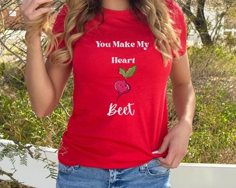 Vegan Shirt, Beet Shirt, Foodie Shirt Gift, Garden Tee, You Make My Heart Beet T-Shirt