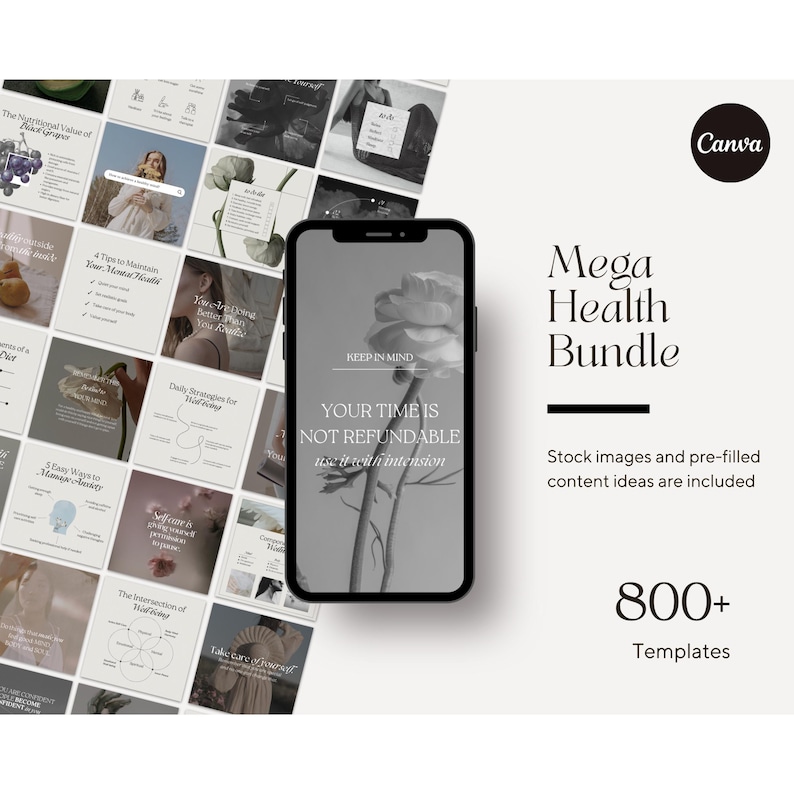 K&ouml;nnte beinhalten: Ein Telefonbildschirm zeigt ein Schwarzwei&szlig;bild einer Blume mit dem Text "KEEP IN MIND YOUR TIME IS NOT REFUNDABLE use it with intention". Das Telefon ist umgeben von einem Raster mit Social-Media-Post-Vorlagen mit Bildern und Texten zum Thema Gesundheit und Wellness. Der Text "Mega Health Bundle" wird oben im Bild in gro&szlig;er Schrift angezeigt. Der Text "800+ Templates" wird unten im Bild angezeigt.