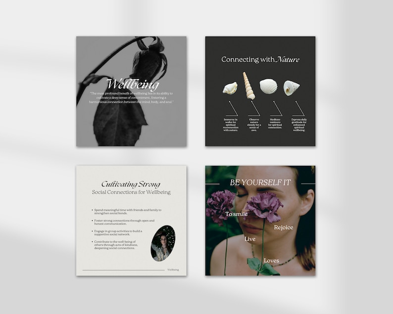 May include: Four square images with text and images related to wellbeing. The first image is a black and white photo of a wilted rose with the word "Wellbeing" in white text. The second image is a black background with four white seashells and text that says "Connecting with Nature". The third image is a white background with the text "Cultivating Strong Social Connections for Wellbeing" and a list of bullet points. The fourth image is a photo of a woman with purple flowers in front of her face and the text "BE YOURSELF IT" with the words "To smile", "Rejoice", "Live", and "Loves" below.