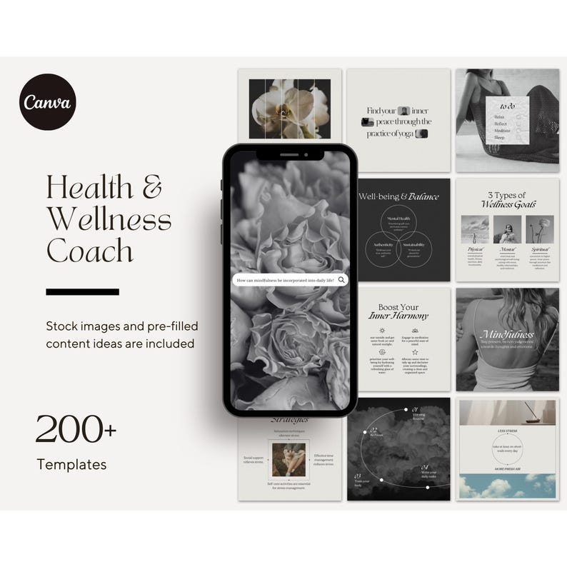 May include: A collection of social media templates for health and wellness coaches. The templates feature black and white images of flowers, a woman meditating, and text about yoga, well-being, and mindfulness. The text "Health & Wellness Coach" and "200+ Templates" is also included.