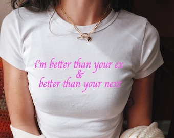 Better Than Your Ex & Next Crop Top | Flowy Fit Crop Top | Cute Top | Trendy Top | Graphic Shirt | Cute Gift | Girl Shirt | EX GF Tee | y2k