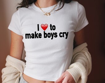 I Love To Make Boys Cry Crop Top | Flowy Fit Crop Top | Cute Croptop | Graphic Top | Trendy Top | Cute Gift | Shirt | Girl Crop Top  90s Tee