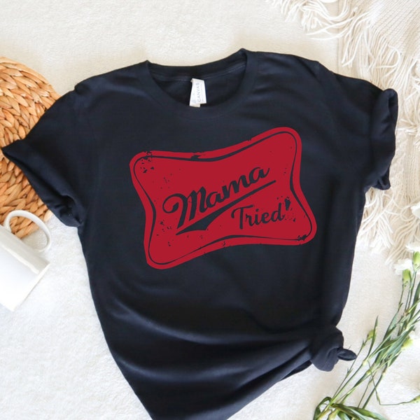 Mama Tried Unisex t shirt, Southern Shirt, Distressed Country Shirt, Miller beer mama shirt, beer mom, beer lover shirt, country mama gift