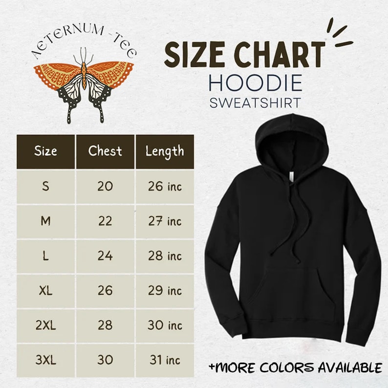 May include: Black hoodie sweatshirt with a size chart. The chart shows chest and length measurements in inches for sizes S to 3XL. The image includes the text "AETERNUM-TEE" and a butterfly graphic. The text "+MORE COLORS AVAILABLE" is also present.