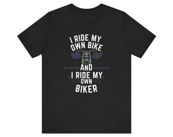I Ride My Own Biker Tee - Unisex Motorcycle T-Shirt