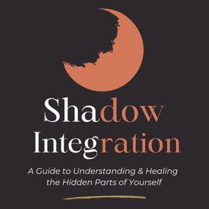 May include: A book cover with the title "Shadow Integration" in white and orange text. Above the title is an orange crescent moon shape. The subtitle reads "A Guide to Understanding & Healing the Hidden Parts of Yourself" in white text on a black background.