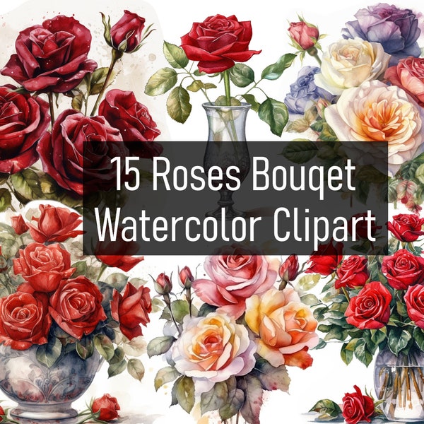 15 Watercolor Roses Bouquet Illustration Clipart - Digital Download - Printable - Scrapbook - Poster - Commercial Use