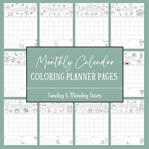 May include: A set of twelve monthly calendar pages with coloring planner pages. Each month is displayed with a unique illustrated border. The text "Monthly Calendar COLORING PLANNER PAGES" is in the center. The text "Sunday & Monday Starts" is also included.