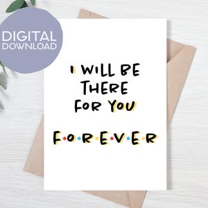 Druckbare Freunde werde ich für immer für Sie da sein Hochzeit oder Jahrestag | Sofortdownload | Süße Karte zum Hochzeitstag | 13x18 Karte für Frau