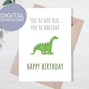 Lustig, du bist nicht alt, du bist alten Geburtstag | Sofortdownload | Alte Dinosaurier Karte | 13x18 Karte für Papa, Onkel, Großeltern