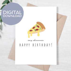 Sagen Käse alles Gute zum Geburtstag Karte | Sofortiger digitaler Download | Pizza Liebe druckbare Karte | 13x18 Grußkarte für Freund, Partner, Kind